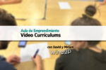 Aula de Emprendimiento: Video currículum